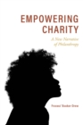 Empowering Charity : A New Narrative of Philanthropy - eBook