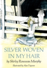 Silver Woven in My Hair - Book