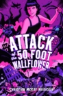 Attack of the 50 Foot Wallflower - eBook