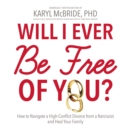 Will I Ever Be Free of You? - eAudiobook