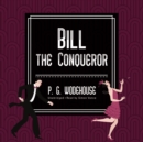 Bill the Conqueror - eAudiobook