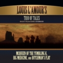Louis L'Amour's Trio of Tales - eAudiobook