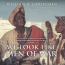 We Look like Men of War - eAudiobook