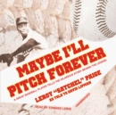 Maybe I'll Pitch Forever - eAudiobook