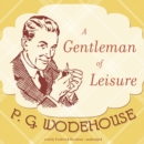A Gentleman of Leisure - eAudiobook