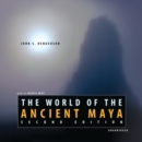 The World of the Ancient Maya, Second Edition - eAudiobook