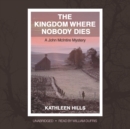 The Kingdom Where Nobody Dies - eAudiobook