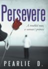 Persevere : A Troubled Man, a Woman's Promise - Book
