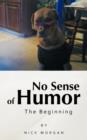 No Sense of Humor : The Beginning - Book