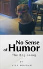 No Sense of Humor : The Beginning - eBook
