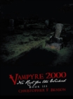 Vampyre 2000: No Rest for the Wicked : Book Iii - eBook