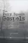 The Perry Square Gospels : Poems - eBook