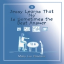Jessy Learns That 'No' Is Sometimes the Best Answer - eBook