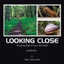 Looking Close : Teaching Kids to Love the Earth - eBook