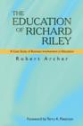 THE Education of Richard Riley : A Case Study of Business Involvement in Education - Book