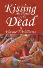 Kissing the Hand of the Dead - Book