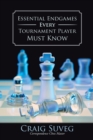 Essential Endgames Every Tournament Player Must Know - eBook