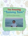 The Amazing Tommy Tom My Autistic Little Brother... - eBook