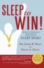 Sleep to Win! : Secrets to Unlocking  Your Athletic Excellence  in Every Sport - eBook