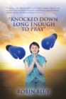 "Knocked Down Long Enough to Pray" - eBook