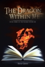 The Dragon Within Me : Book Three Of: the Wizard Within Me - eBook