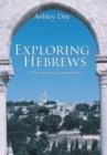 Exploring Hebrews : A Devotional Commentary - Book