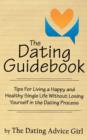 The Dating Guidebook : Tips For Living a Happy and Healthy Single Life Without Losing Yourself in the Dating Process - Book