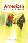 American Public School : Is This Your School District? - eBook