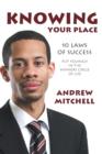 Knowing Your Place : 10 Laws Of Success Put Yourself In The Winners Circle Of Life - Book