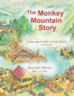 The Monkey Mountain Story : A New Way to Learn and Do Tai Chi - Book