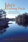 Jake's Fishing Facts : All You Need to Know About Freshwater Fishing - Book
