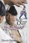 Be Your Own Beautiful : Beauty in it's Rarest Form - Book