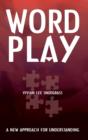 Word Play : A New Approach for Understanding - Book