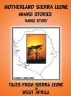 Motherland and Sierra Leone Anansi Stories : 'Nansi Stori' - eBook