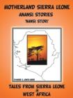 Motherland and Sierra Leone Anansi Stories : 'Nansi Stori' - Book