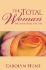 The Total Woman : Reflecting the Beauty of the Lord - Book