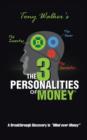 The 3 Personalities of Money : A Breakthrough Discovery In"Mind Over Money" - Book