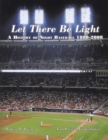 Let There Be Light : A History of Night Baseball 1880-2008 - eBook