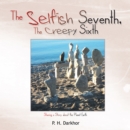 The Selfish Seventh, the Creepy Sixth - eBook