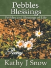 Pebbles and Blessings : Pebbles and Blessings of Life - eBook