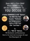 Does Any a This Crap Make Sense Ta Ya, or Am I Jest Funnin' Ya.....You Decide !!! : A Rather Humorous (In My "Opinion".....The Only One That Counts) "Politickin' and Religiousmess" Satire of Our Time - eBook