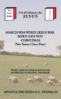 March Was When Jesus Was Born and Not Christmas - eBook