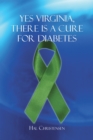 Yes Virginia, There Is a Cure for Diabetes - eBook