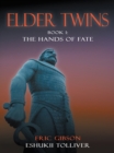 Elder Twins : Book 1: the Hands of Fate - eBook