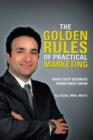 The Golden Rules of Practical Marketing : What Every Business Owner Must Know - Book