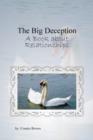 The Big Deception : A Book About Relationships - Book