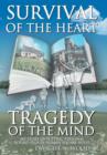 Survival of the Heart Tragedy of the Mind : My Story of Putting Personal Round Pegs in Human Square Holes. - Book