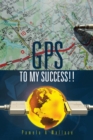 Gps to My Success!! - eBook