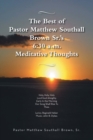 The Best of Pastor Matthew Southall Brown, Sr's. 6:30 A.M. Meditative Thoughts - eBook