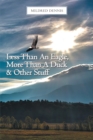 Less Than an Eagle, More Than a Duck & Other Stuff - eBook